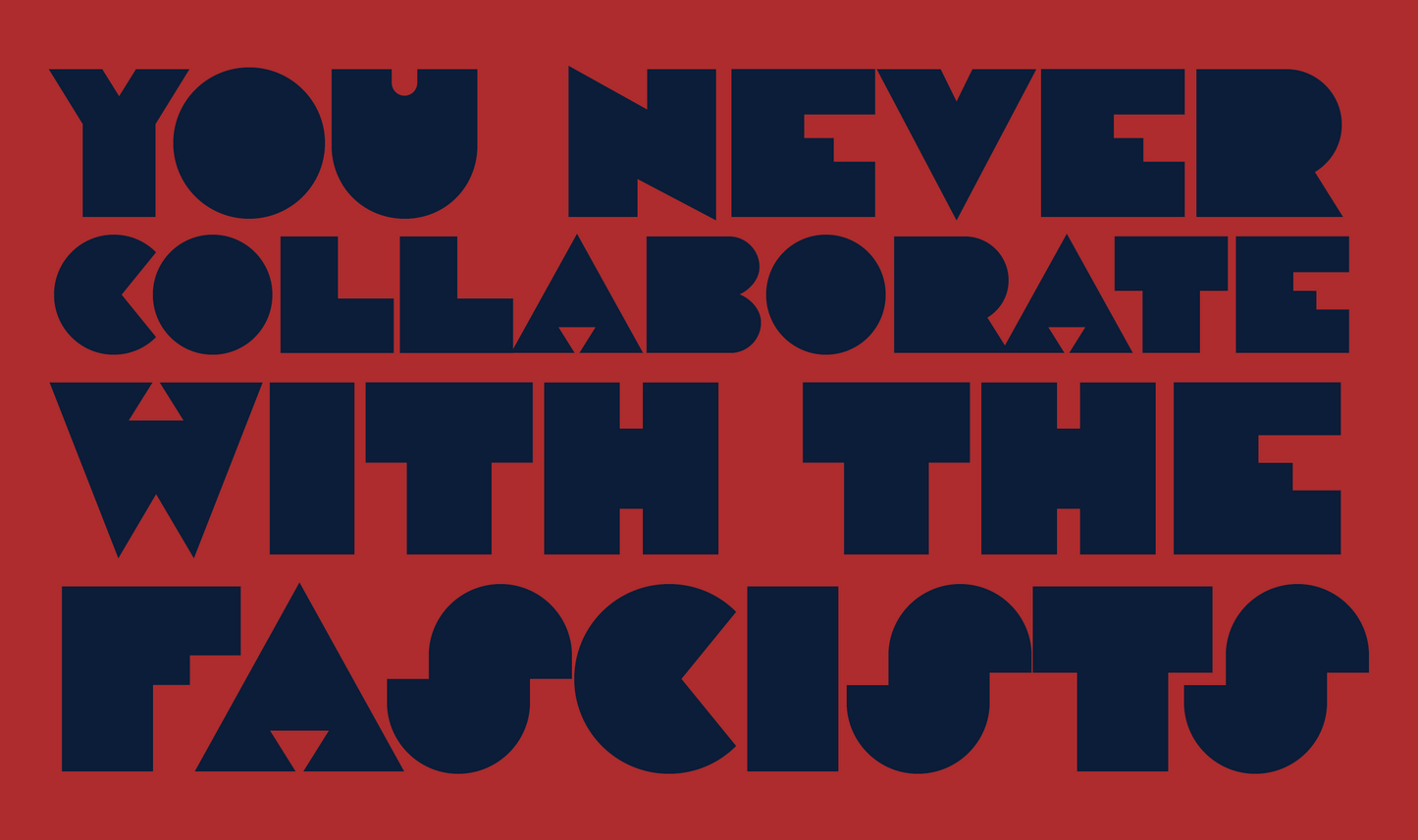 Never Collaborate with Fascists