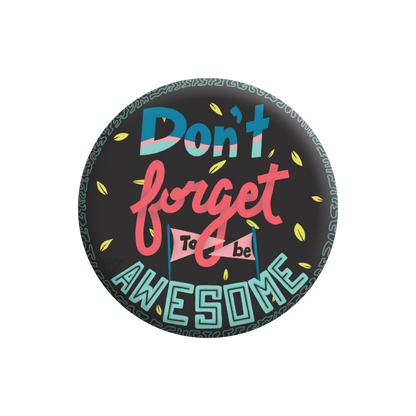DFTBA | Don't Forget To Be Awesome