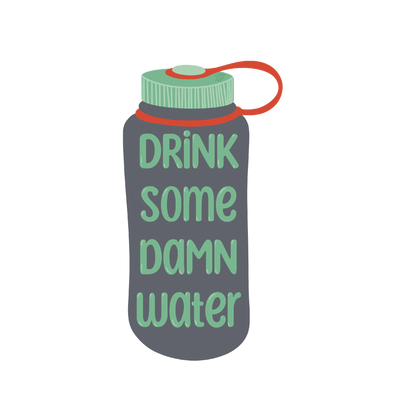 Drink Some Damn Water Sticker