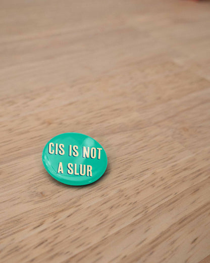 Cis Is Not A Slur