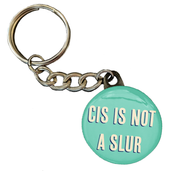 Cis Is Not A Slur