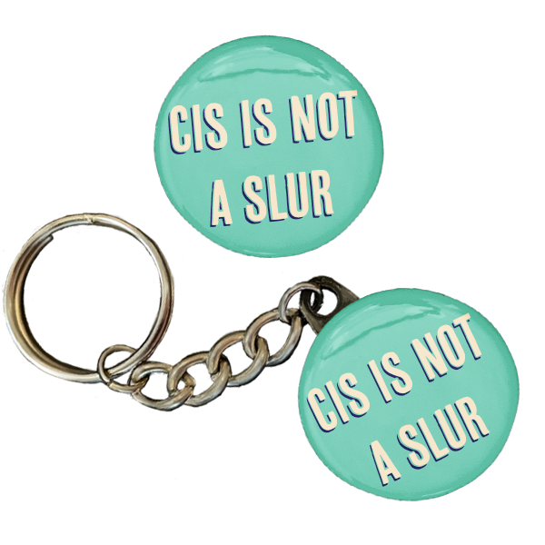 Cis Is Not A Slur