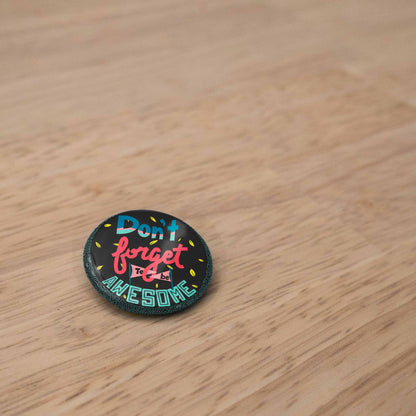 DFTBA | Don't Forget To Be Awesome