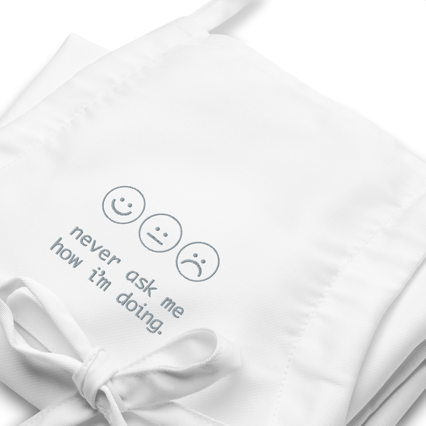 Never Ask Me How I'm Doing Embroidered Apron