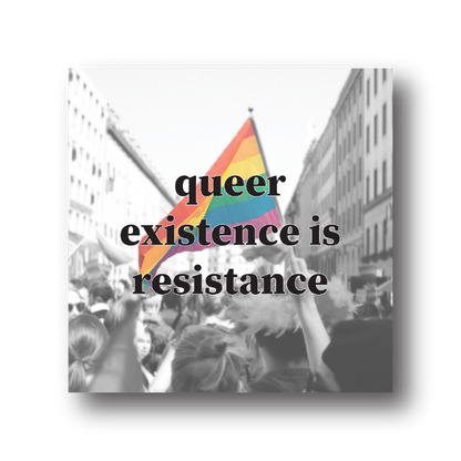 Existence is Resistance