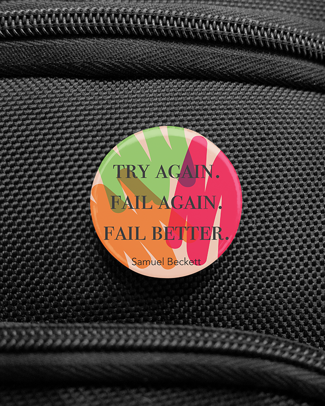 Try Again. Fail Again. Fail Better.
