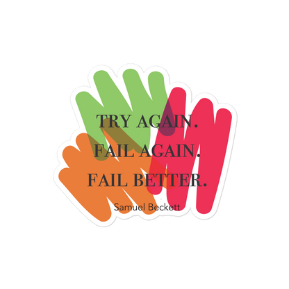 Try Again. Fail Again. Fail Better.
