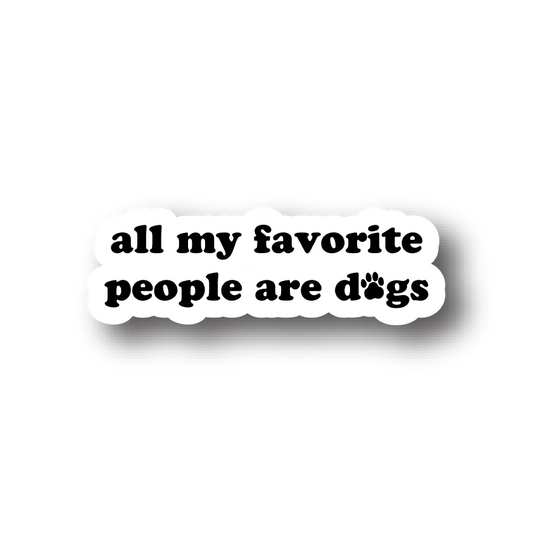 All My Favorite People Are Dogs