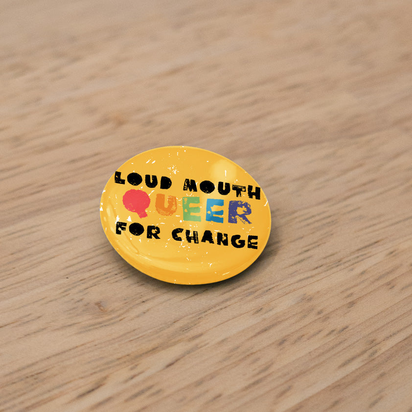 Loud Mouth Queer for Change
