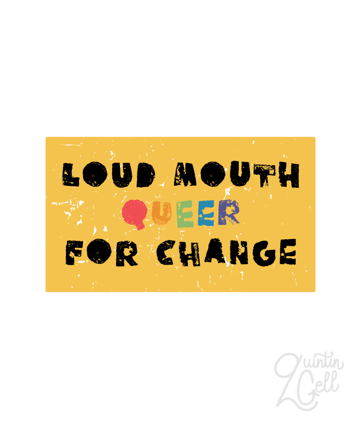 Loud Mouth Queer for Change