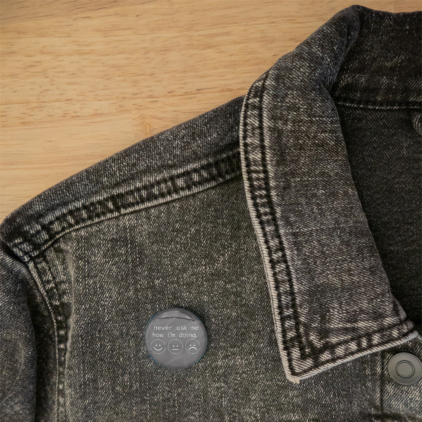 Never Ask Me How I'm Doing