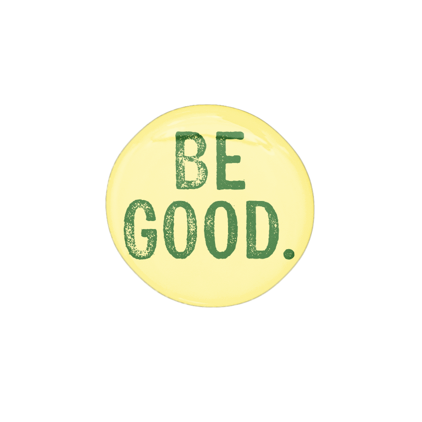 Be Good