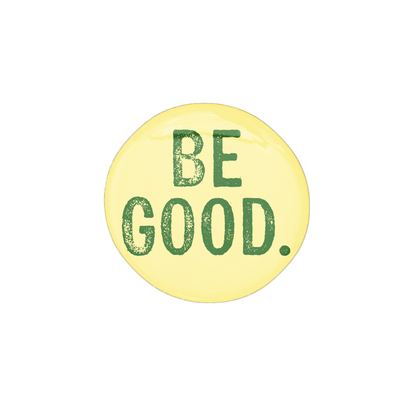 Be Good