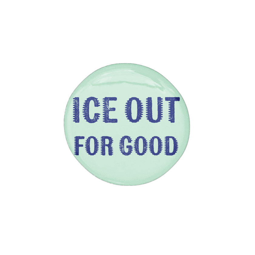 ICE out for Good