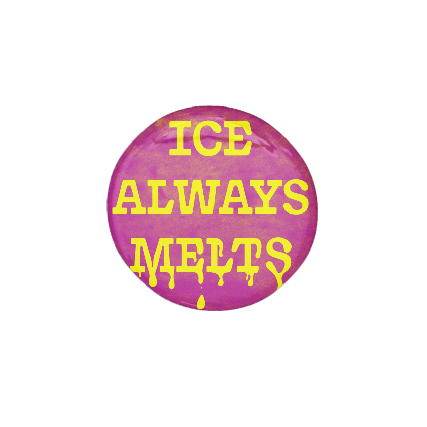 ICE always melts