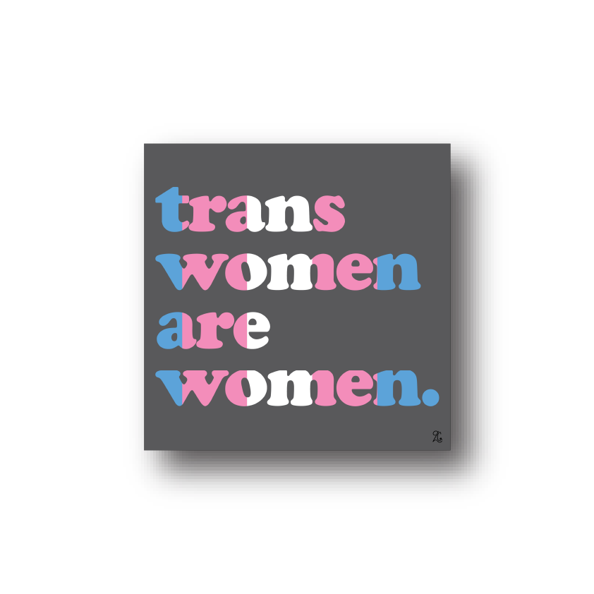Trans Women are Women.