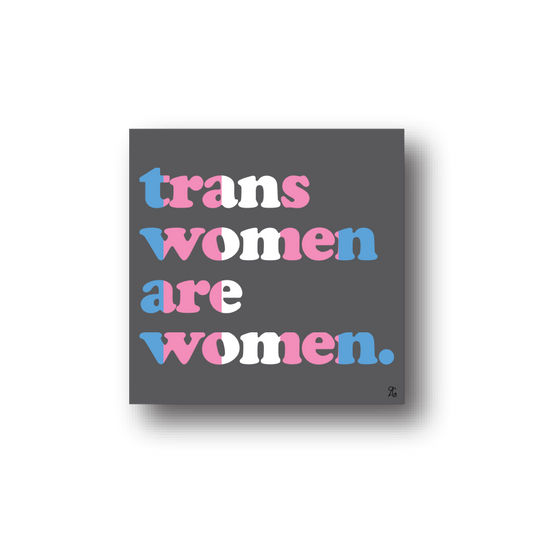 Trans Women are Women.