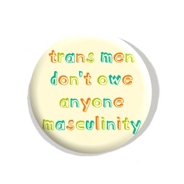 Trans Folks Don't Owe Anyone Conformity