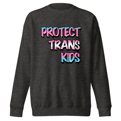 Protect Trans Kids Sweatshirt