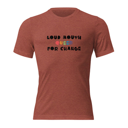 Loud Mouth Queer for Change Tee